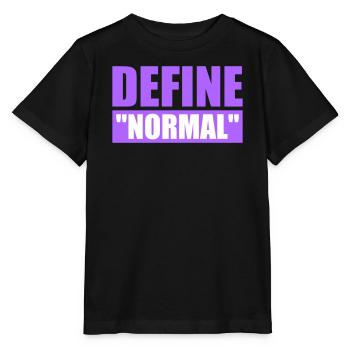 Define Normal Lustig Sarkastisch Definition Grafik - Stanley/Stella Kinder T-Shirt MINI CREATOR  - Schwarz - Vorne - Mikhail (115cm)