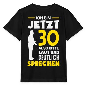 Jetzt 30 Laut Und Deutlich Sprechen - Stanley/Stella Kinder T-Shirt MINI CREATOR  - Schwarz - Vorne - Mikhail (115cm)