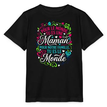 Maman Tu Es Le Monde Fête Des Mères Cadeau - T-shirt bio MINI CREATOR Stanley/Stella Enfant - noir - Devant - Mikhail (115cm)