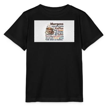 Kaffee Morgen Spruch Illustration - Stanley/Stella Kinder T-Shirt MINI CREATOR  - Schwarz - Vorne - Mikhail (115cm)