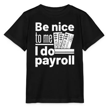 Sois gentil avec moi, je fais la paie - T-shirt bio MINI CREATOR Stanley/Stella Enfant - noir - Devant - Mikhail (115cm)
