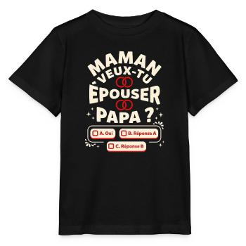 Maman Veux-Tu Épouser Papa Demande Mariage Humour - T-shirt bio MINI CREATOR Stanley/Stella Enfant - noir - Devant - Mikhail (115cm)