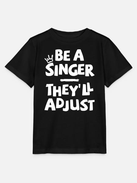 Be a Singer. They’ll adjust. - Stanley/Stella Kinder T-Shirt MINI CREATOR - Schwarz