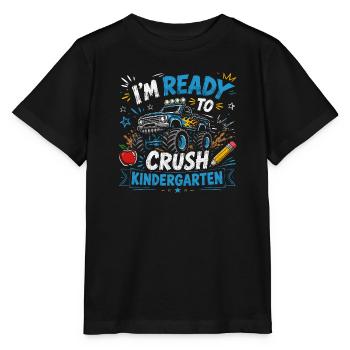 I'm Ready to Crush Kindergarten First Day of Boys - Stanley/Stella MINI CREATOR Kids’ T-Shirt - black - Front - Mikhail (115cm)