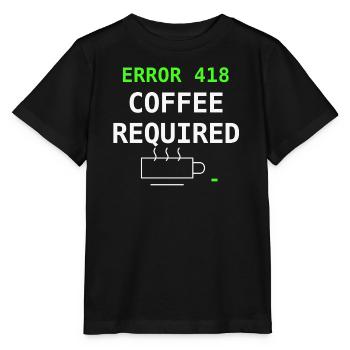 Error 418 Coffee Required IT Nerd Coffee Gift - Stanley/Stella MINI CREATOR Kids’ T-Shirt - black - Front - Mikhail (115cm)