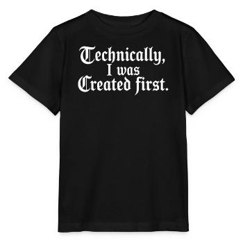 Technisch gesehen wurde ich zuerst erschaffen - Stanley/Stella Kinder T-Shirt MINI CREATOR  - Schwarz - Vorne - Mikhail (115cm)