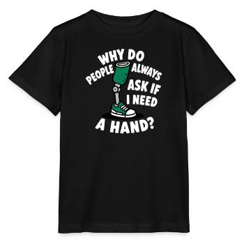 Warum fragen mich die Leute, ob ich eine Hand brau - Stanley/Stella Kinder T-Shirt MINI CREATOR  - Schwarz - Vorne - Mikhail (115cm)