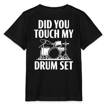 Did You Touch My Drum Set - Stanley/Stella MINI CREATOR Kids’ T-Shirt - black - Front - Mikhail (115cm)