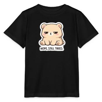 KuschelBär: Nope. Still Tired. - Stanley/Stella Kinder T-Shirt MINI CREATOR  - Schwarz - Vorne - Mikhail (115cm)