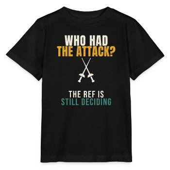 Fencing Who Had The Attack Funny Epee Fencer Refer - Stanley/Stella MINI CREATOR Kids’ T-Shirt - black - Front - Mikhail (115cm)