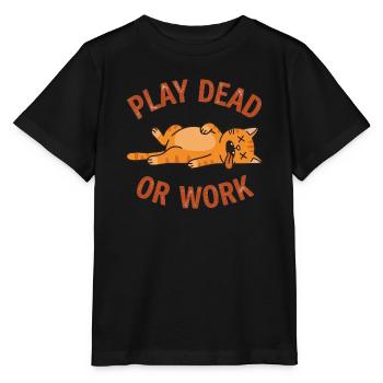 "Stell dich tot oder arbeite" - Katze lustig - Stanley/Stella Kinder T-Shirt MINI CREATOR  - Schwarz - Vorne - Mikhail (115cm)