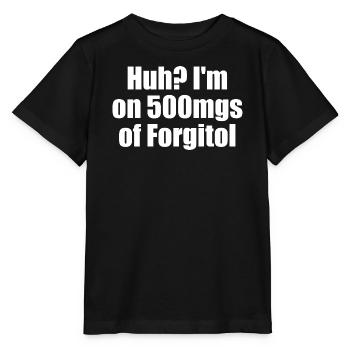 Yikes, I take 500 mg of Forgitol Teen Forget All - Stanley/Stella MINI CREATOR Kids’ T-Shirt - black - Front - Mikhail (115cm)
