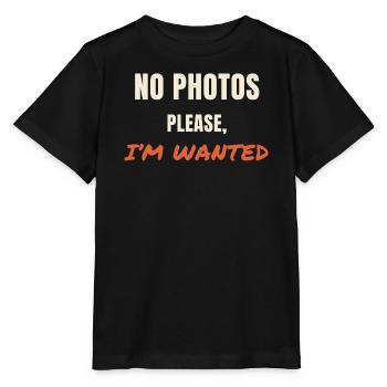 No Photos Please I'm Wanted Spruch Statement - Stanley/Stella MINI CREATOR Kids’ T-Shirt - black - Front - Mikhail (115cm)