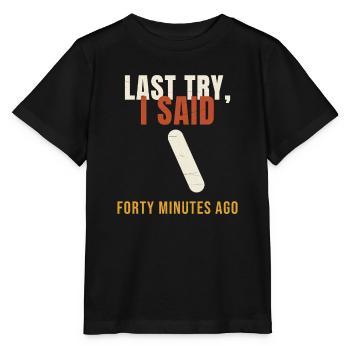 Skateboard Last Try I Said Forty Minutes Ago Funny - Stanley/Stella MINI CREATOR Kids’ T-Shirt - black - Front - Mikhail (115cm)