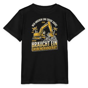 Wer Anderen Eine Grube Gräbt Grubengrabgerät Bau - Stanley/Stella Kinder T-Shirt MINI CREATOR  - Schwarz - Vorne - Mikhail (115cm)