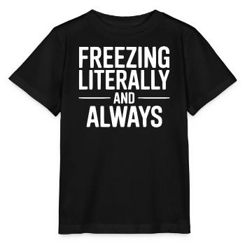 Es friert buchstäblich und immer - Stanley/Stella Kinder T-Shirt MINI CREATOR  - Schwarz - Vorne - Mikhail (115cm)