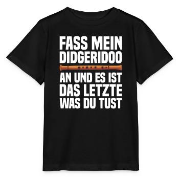 Fass mein Didgeridoo an – frecher Musikerspruch - Stanley/Stella Kinder T-Shirt MINI CREATOR  - Schwarz - Vorne - Mikhail (115cm)