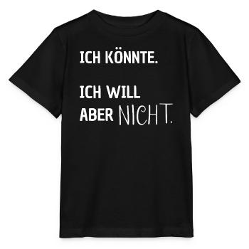 Ich könnte. Ich will aber nicht. - Stanley/Stella Kinder T-Shirt MINI CREATOR  - Schwarz - Vorne - Mikhail (115cm)