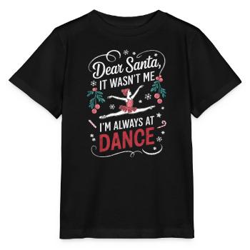 Lieber Weihnachtsmann, ich war es nicht. Ich bin immer beim Tanzen. - Stanley/Stella Kinder T-Shirt MINI CREATOR  - Schwarz - Vorne - Mikhail (115cm)