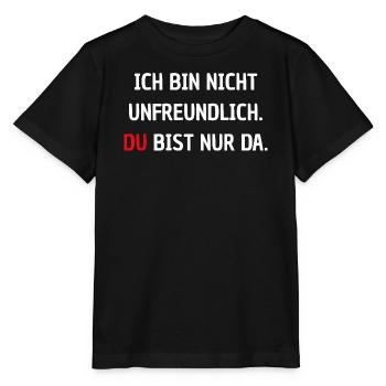 Ich bin nicht unfreundlich - Du bist nur da - Stanley/Stella Kinder T-Shirt MINI CREATOR  - Schwarz - Vorne - Mikhail (115cm)