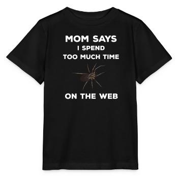 Mom says I spend too much time on the web - Spinne - Stanley/Stella Kinder T-Shirt MINI CREATOR  - Schwarz - Vorne - Mikhail (115cm)