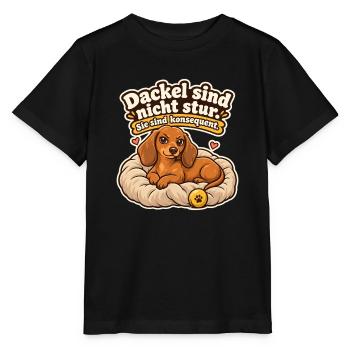 Dackelbesitzer Dackel Spruch Stur Konsequent - Stanley/Stella Kinder T-Shirt MINI CREATOR  - Schwarz - Vorne - Mikhail (115cm)