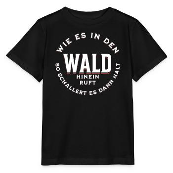 So wie es in den Wald hinein ruft Spruch - Stanley/Stella Kinder T-Shirt MINI CREATOR  - Schwarz - Vorne - Mikhail (115cm)