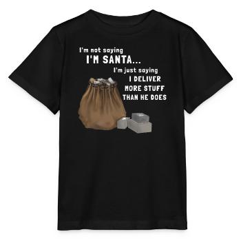 Not saying I'm Santa - Paketbote an Weihnachten - Stanley/Stella Kinder T-Shirt MINI CREATOR  - Schwarz - Vorne - Mikhail (115cm)