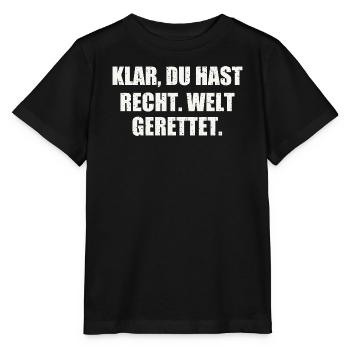 KLAR, DU HAST RECHT. WELT GERETTET. - Stanley/Stella Kinder T-Shirt MINI CREATOR  - Schwarz - Vorne - Mikhail (115cm)