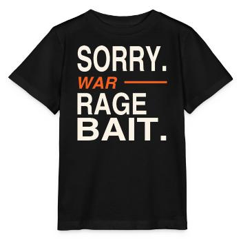 Sorry, war Ragebait Spruch Jugendwort 2026 lustig - Stanley/Stella Kinder T-Shirt MINI CREATOR  - Schwarz - Vorne - Mikhail (115cm)