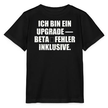ICH BIN EIN UPGRADE — BETA‑FEHLER INKLUSIVE - Stanley/Stella Kinder T-Shirt MINI CREATOR  - Schwarz - Vorne - Mikhail (115cm)
