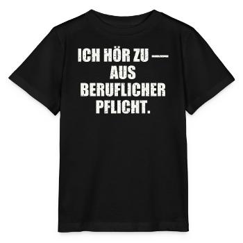 ICH HÖR ZU — AUS BERUFLICHER PFLICHT - Stanley/Stella Kinder T-Shirt MINI CREATOR  - Schwarz - Vorne - Mikhail (115cm)