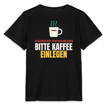Systemstart fehlgeschlagen – Bitte Kaffee einlegen - Stanley/Stella Kinder T-Shirt MINI CREATOR  - Schwarz - Vorne - Mikhail (115cm)