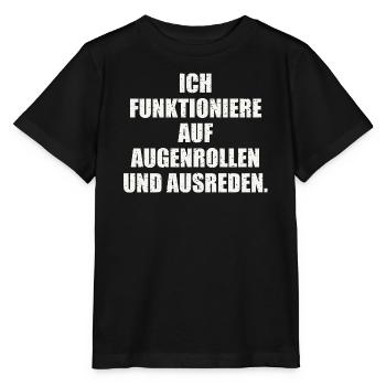 ICH FUNKTIONIERE AUF AUGENROLLEN - Stanley/Stella Kinder T-Shirt MINI CREATOR  - Schwarz - Vorne - Mikhail (115cm)