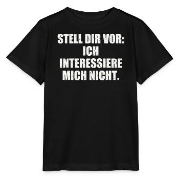 STELL DIR VOR: ICH INTERESSIERE MICH NICHT - Stanley/Stella Kinder T-Shirt MINI CREATOR  - Schwarz - Vorne - Mikhail (115cm)