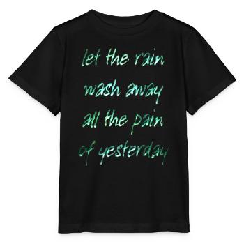 Let the rain wash away... - Stanley/Stella MINI CREATOR Kids’ T-Shirt - black - Front - Mikhail (115cm)