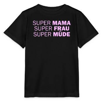 Super Mom Super Woman Super Tired - Stanley/Stella MINI CREATOR Kids’ T-Shirt - black - Front - Mikhail (115cm)
