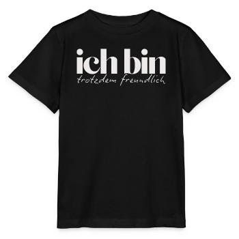 Ich bin trotzdem freundlich Humorvolles Statement - Stanley/Stella Kinder T-Shirt MINI CREATOR  - Schwarz - Vorne - Mikhail (115cm)