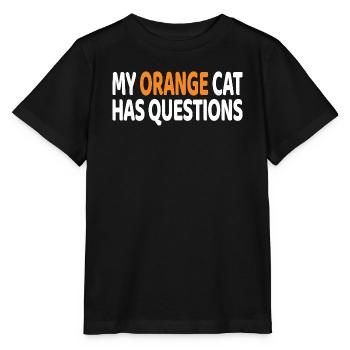 Meine orangefarbene Katze hat Fragen, lustiges Katzenliebhaber-Geschenk - Stanley/Stella Kinder T-Shirt MINI CREATOR  - Schwarz - Vorne - Mikhail (115cm)