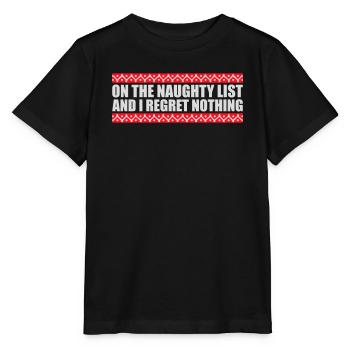 On the naughty list and regret nothing XMas Spruch - Stanley/Stella MINI CREATOR Kids’ T-Shirt - black - Front - Mikhail (115cm)