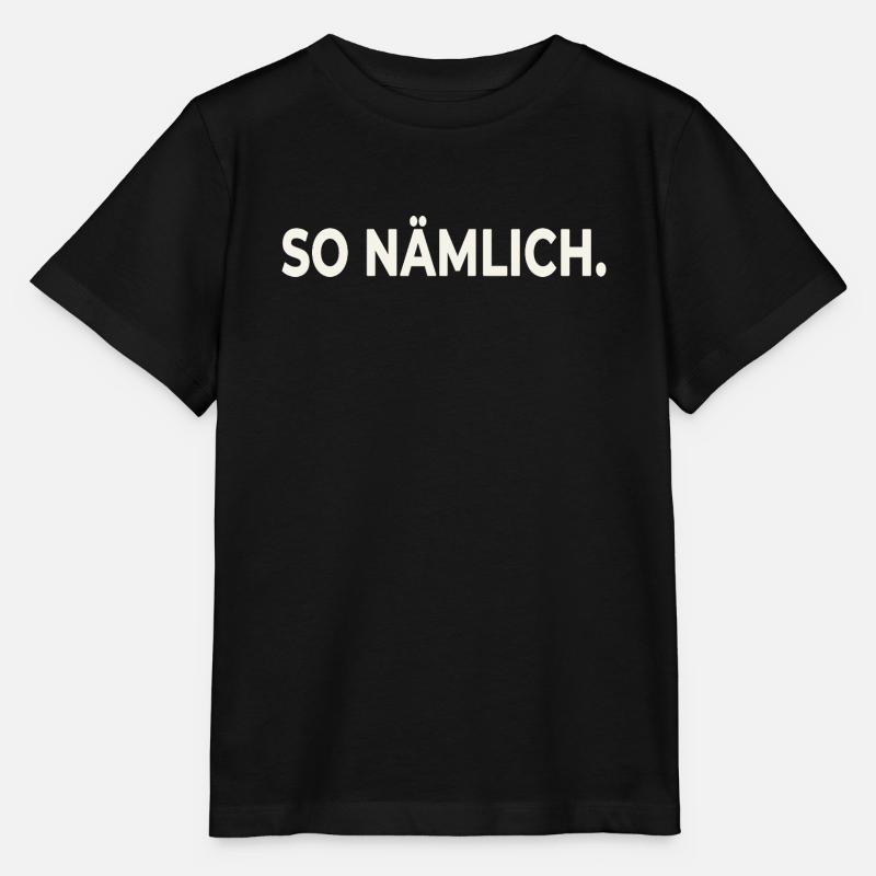 SO NÄMLICH. – Statement Design - Stanley/Stella Kinder T-Shirt MINI CREATOR  - Schwarz