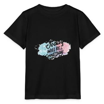 Today will be a good day - Stanley/Stella MINI CREATOR Kids’ T-Shirt - black - Front - Mikhail (115cm)