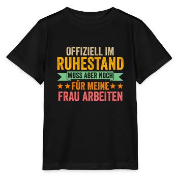 Ruhestand Rente Pensionierung Geschenk - Stanley/Stella Kinder T-Shirt MINI CREATOR  - Schwarz - Vorne - Mikhail (115cm)