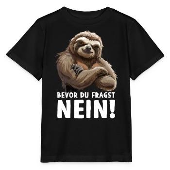 Faultier Sloth Wildnis Bevor du fragst Nein - Stanley/Stella Kinder T-Shirt MINI CREATOR  - Schwarz - Vorne - Mikhail (115cm)