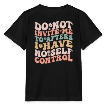 Lade mich nicht zum Nachher ein Ich habe keine Selbstbeherrschung - Stanley/Stella Kinder T-Shirt MINI CREATOR  - Schwarz - Vorne - Mikhail (115cm)
