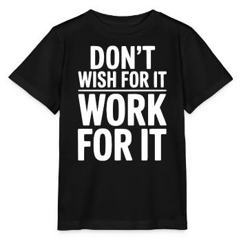 Wünsch dir das nicht, arbeite dafür. - Stanley/Stella Kinder T-Shirt MINI CREATOR  - Schwarz - Vorne - Mikhail (115cm)