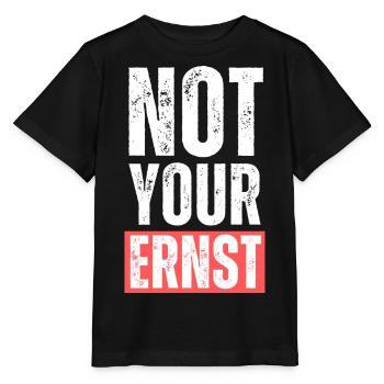Not your ernst.Lustige Übersetzung Englisch Spruch - Stanley/Stella Kinder T-Shirt MINI CREATOR  - Schwarz - Vorne - Mikhail (115cm)