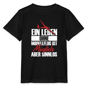 Ein Leben ohne Modellflug ist möglich aber sinnlos - Stanley/Stella Kinder T-Shirt MINI CREATOR  - Schwarz - Vorne - Mikhail (115cm)