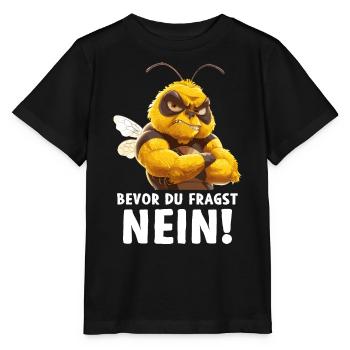 Biene Bienen Honigbienen Bevor du fragst Nein - Stanley/Stella Kinder T-Shirt MINI CREATOR  - Schwarz - Vorne - Mikhail (115cm)