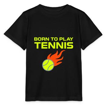 Born to play tennis (Tennisball mit Flammen) - Stanley/Stella MINI CREATOR Kids’ T-Shirt - black - Front - Mikhail (115cm)